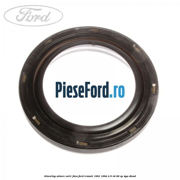 Simering arbore cotit fata Ford Transit 1991-1994 2.5 TD 85 cp