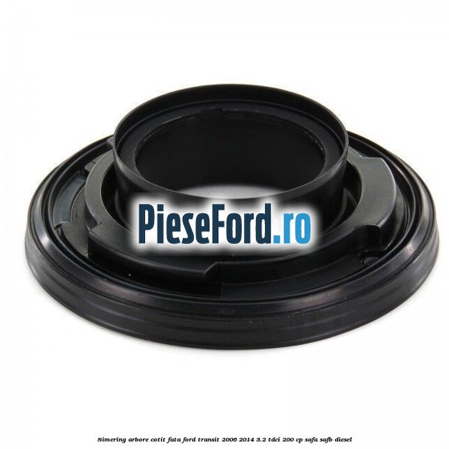 Simering arbore cotit fata Ford Transit 2006-2014 3.2 TDCi 200 cp SAFA, SAFB diesel