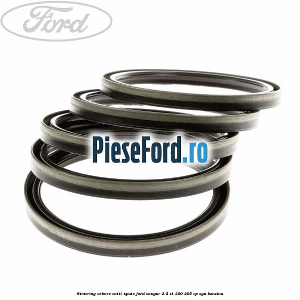 Simering arbore cotit spate Ford Cougar 2.5 ST 200 205 cp Simering arbore cotit spate Ford Cougar 2.5 ST 200 205 cp SGA benzina