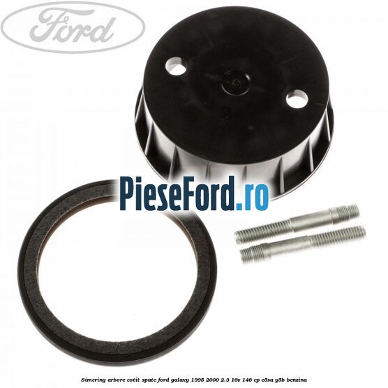 Simering arbore cotit spate Ford Galaxy 1995-2000 2.3 16V 146 cp E5SA, Y5B benzina