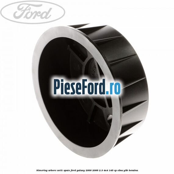 Simering arbore cotit spate Ford Galaxy 2000-2006 2.3 4x4 145 cp Simering arbore cotit spate Ford Galaxy 2000-2006 2.3 4x4 145 cp E5SA, Y5B benzina