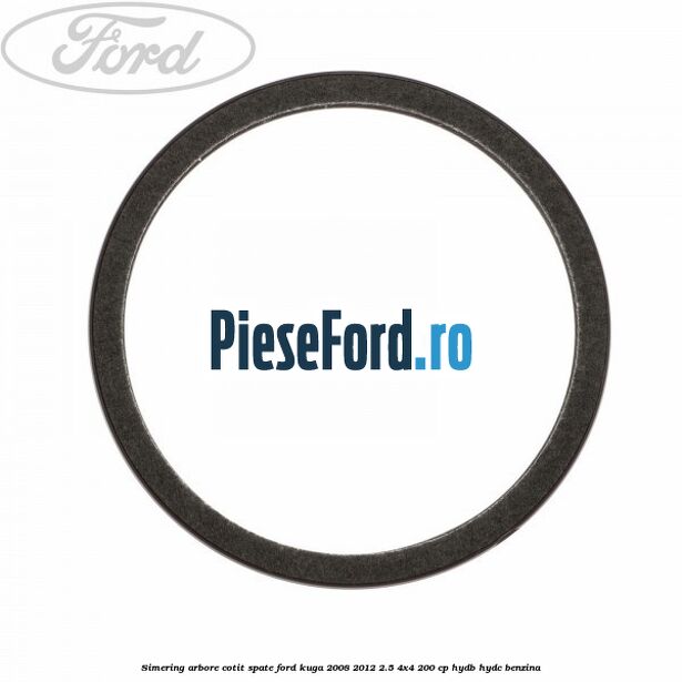 Simering arbore cotit spate Ford Kuga 2008-2012 2.5 4x4 200 cp HYDB, HYDC benzina