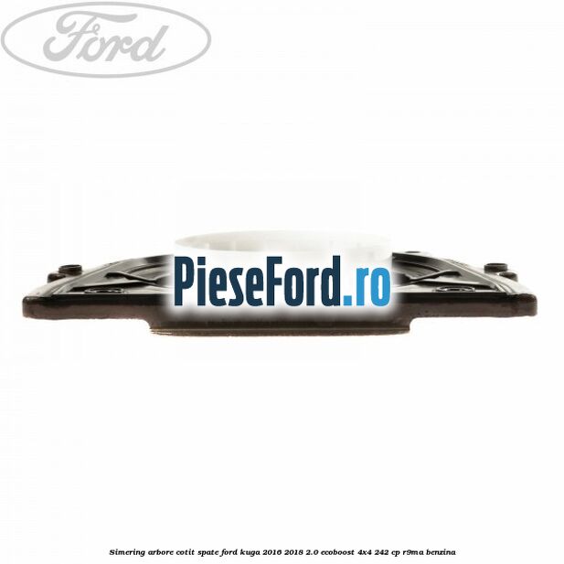 Simering arbore cotit spate Ford Kuga 2016-2018 2.0 EcoBoost 4x4 242 cp R9MA benzina
