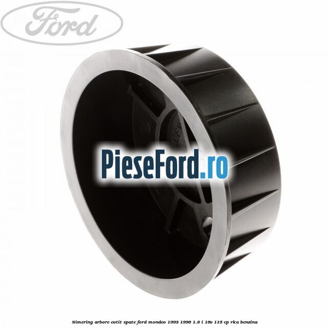 Simering arbore cotit spate Ford Mondeo 1993-1996 1.8 i 16V 115 cp Simering arbore cotit spate Ford Mondeo 1993-1996 1.8 i 16V 115 cp RKA benzina