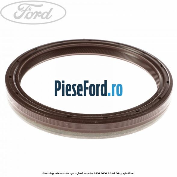 Simering arbore cotit spate Ford Mondeo 1996-2000 1.8 TD 90 cp RFN diesel