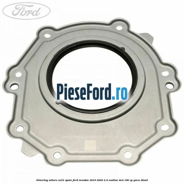 Simering arbore cotit spate Ford Mondeo 2019-2023 2.0 EcoBlue 4x4 190 cp YMCC diesel