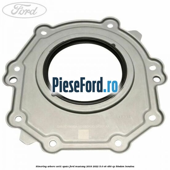 Simering arbore cotit spate Ford Mustang 2018-2022 5.0 V8 450 cp 50SDEM benzina