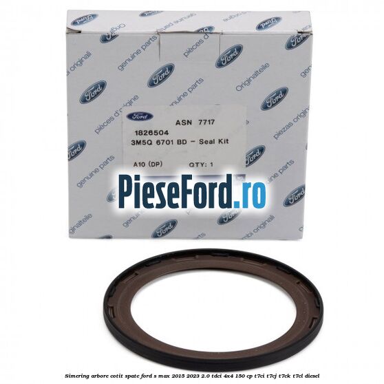 Simering arbore cotit spate Ford S-Max 2015-2023 2.0 TDCi 4x4 150 cp T7CI, T7CJ, T7CK, T7CL diesel