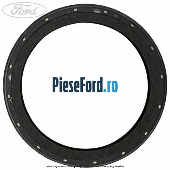 Simering arbore cotit spate Ford Scorpio 2.9 i 150 cp BRG benzina