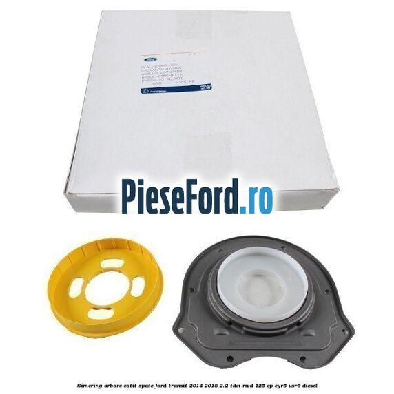 Simering arbore cotit spate Ford Transit 2014-2018 2.2 TDCi RWD 125 cp CYR5, USR6 diesel
