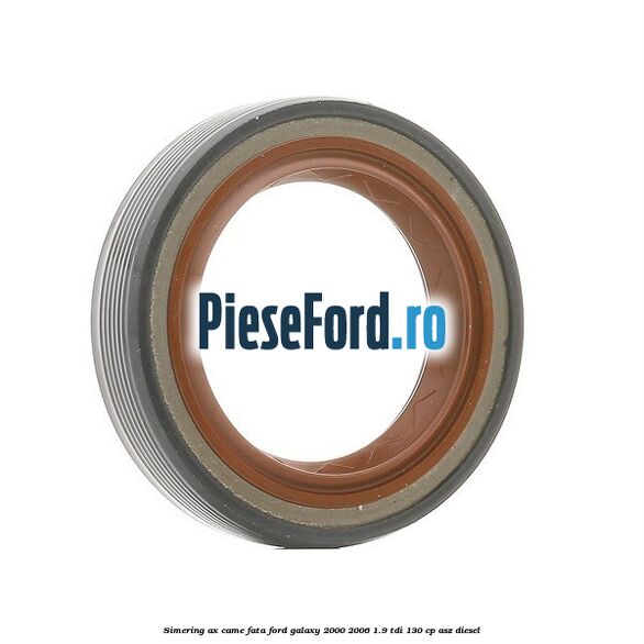 Simering ax came fata Ford Galaxy 2000-2006 1.9 TDI 130 cp Simering ax came fata Ford Galaxy 2000-2006 1.9 TDI 130 cp ASZ diesel