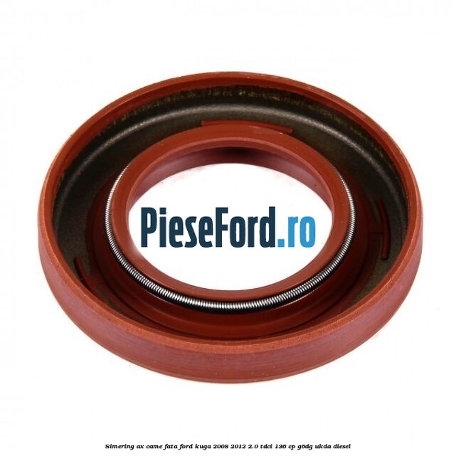 Simering ax came fata Ford Kuga 2008-2012 2.0 TDCi 136 cp G6DG, UKDA diesel