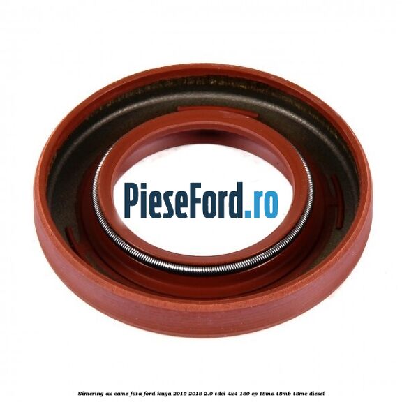 Simering ax came fata Ford Kuga 2016-2018 2.0 TDCi 4x4 180 cp T8MA, T8MB, T8MC diesel