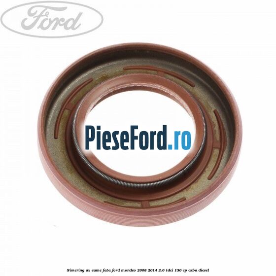 Simering ax came fata Ford Mondeo 2008-2014 2.0 TDCi 130 cp AZBA diesel