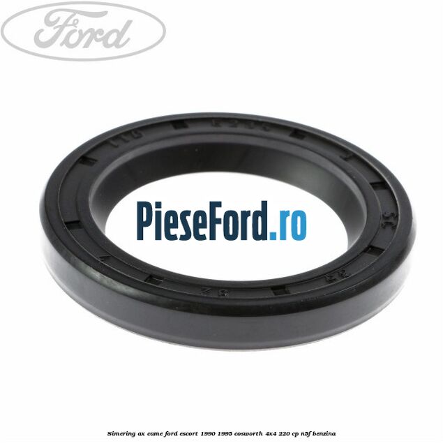 Simering ax came Ford Escort 1990-1995 Cosworth 4x4 220 cp N5F benzina