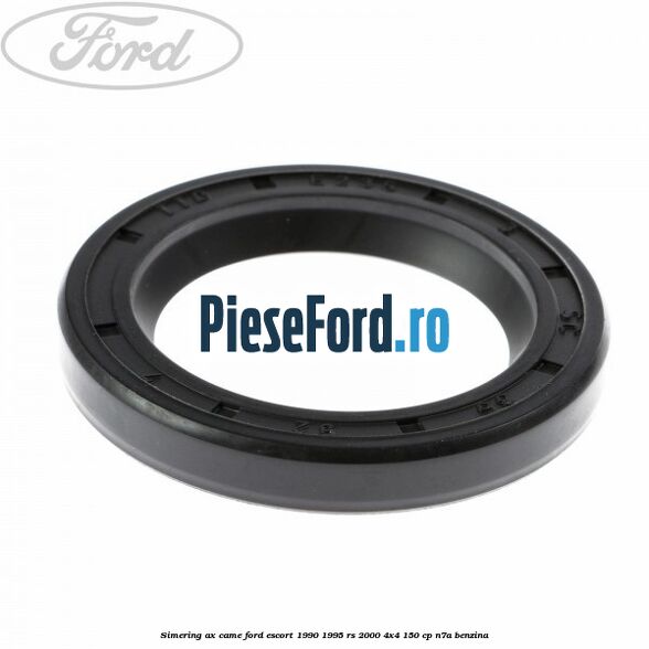 Simering ax came Ford Escort 1990-1995 RS 2000 4x4 150 cp N7A benzina