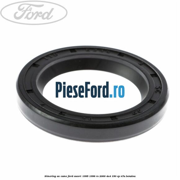 Simering ax came Ford Escort 1995-1998 RS 2000 4x4 150 cp N7A benzina