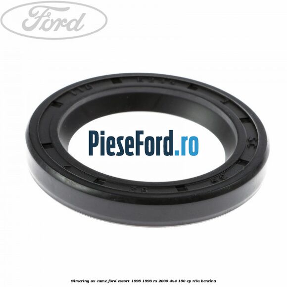 Simering ax came Ford Escort 1995-1998 RS 2000 4x4 150 cp N7A benzina