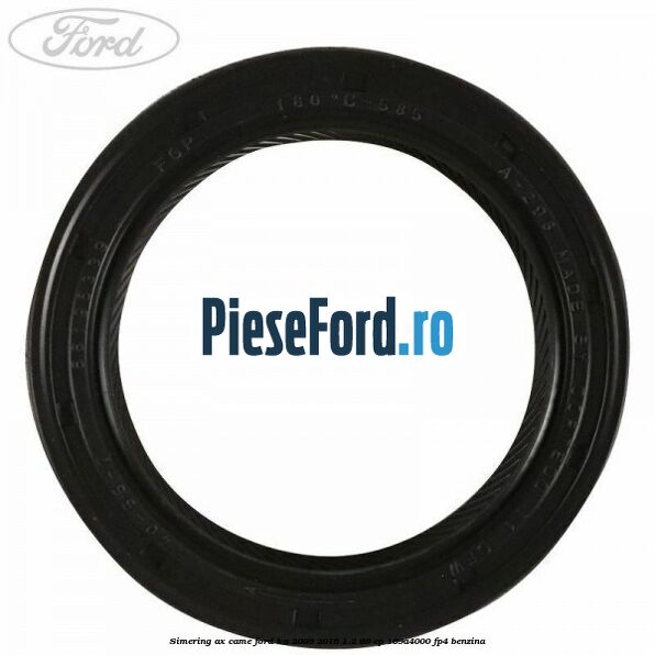 Simering ax came Ford Ka 2009-2016 1.2 69 cp 169A4000, FP4 benzina