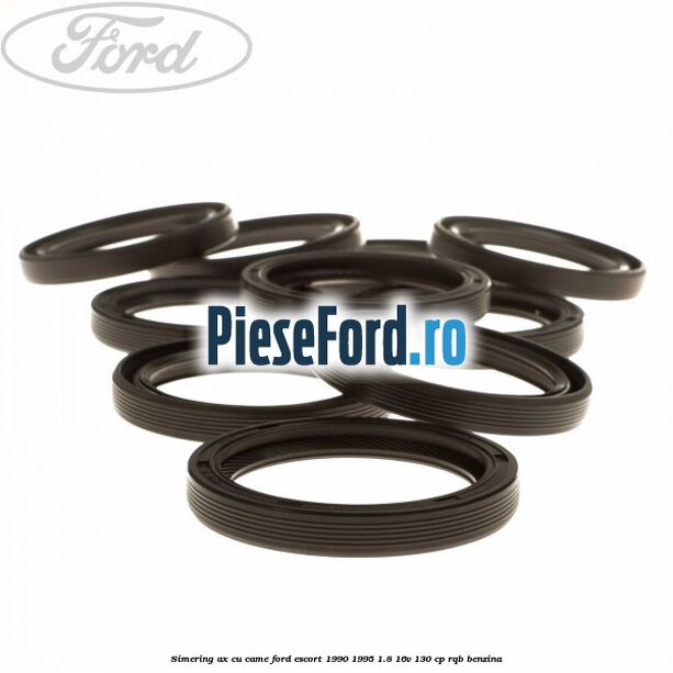 Simering ax cu came Ford Escort 1990-1995 1.8 16V 130 cp RQB benzina