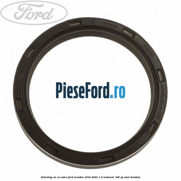 Simering ax cu came Ford Mondeo 2019-2023 1.5 EcoBoost 165 cp UNCN benzina