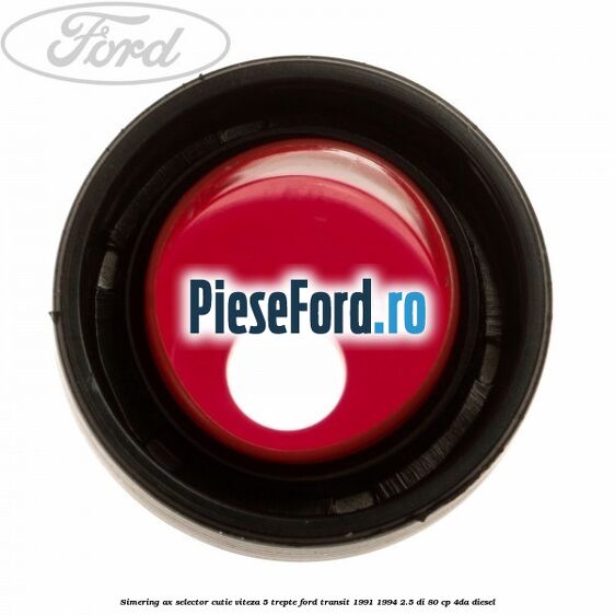 Simering ax selector cutie viteza 5 trepte Ford Transit 1991-1994 2.5 DI 80 cp 4DA diesel