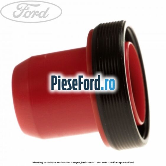 Simering ax selector cutie viteza 5 trepte Ford Transit 1991-1994 2.5 DI 80 cp 4DA diesel
