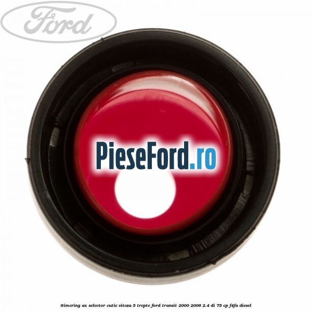 Simering ax selector cutie viteza 5 trepte Ford Transit 2000-2006 2.4 DI 75 cp F4FA diesel