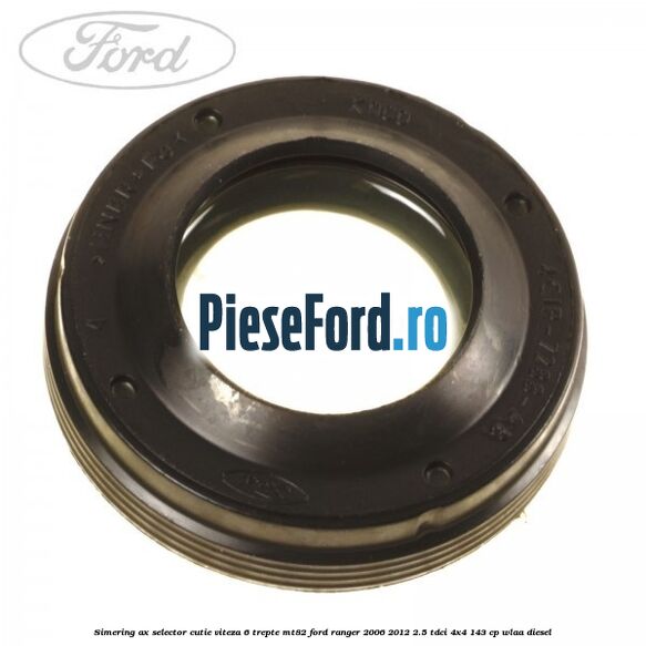 Simering ax selector cutie viteza 6 trepte MT82 Ford Ranger 2006-2012 2.5 TDCi 4x4 143 cp WLAA diesel