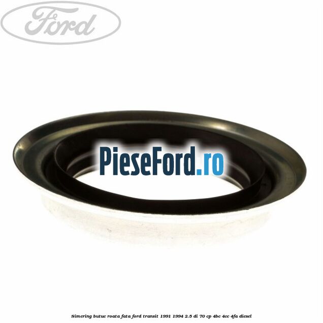 Simering butuc roata fata Ford Transit 1991-1994 2.5 DI 70 cp 4BC, 4CC, 4FA diesel