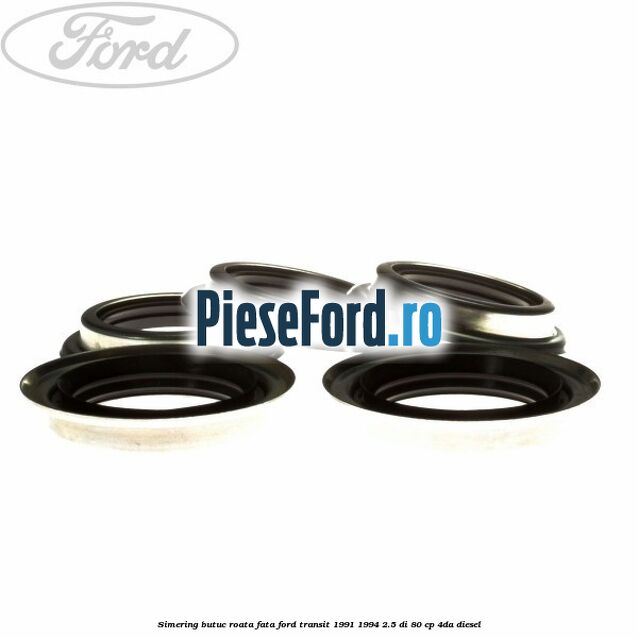 Simering butuc roata fata Ford Transit 1991-1994 2.5 DI 80 cp 4DA diesel