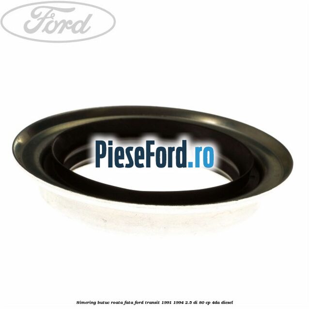 Simering butuc roata fata Ford Transit 1991-1994 2.5 DI 80 cp 4DA diesel
