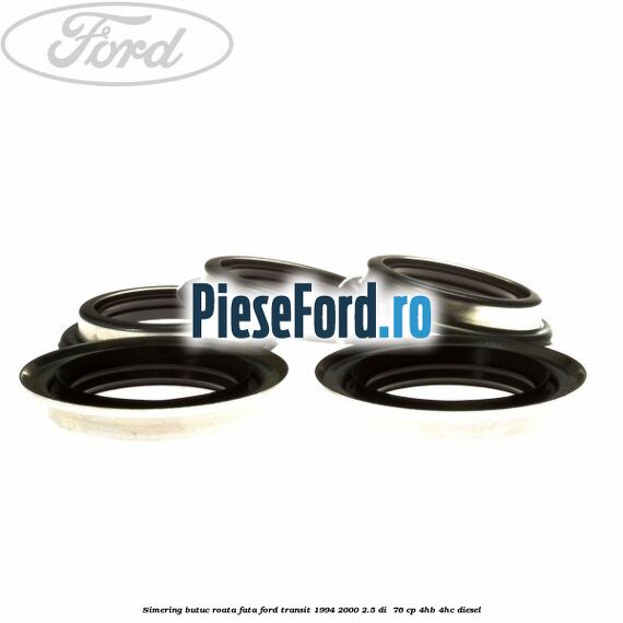 Simering butuc roata fata Ford Transit 1994-2000 2.5 DI 76 cp Simering butuc roata fata Ford Transit 1994-2000 2.5 DI 76 cp 4HB, 4HC diesel