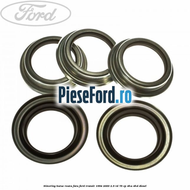Simering butuc roata fata Ford Transit 1994-2000 2.5 TD 75 cp 4HA, 4HD diesel