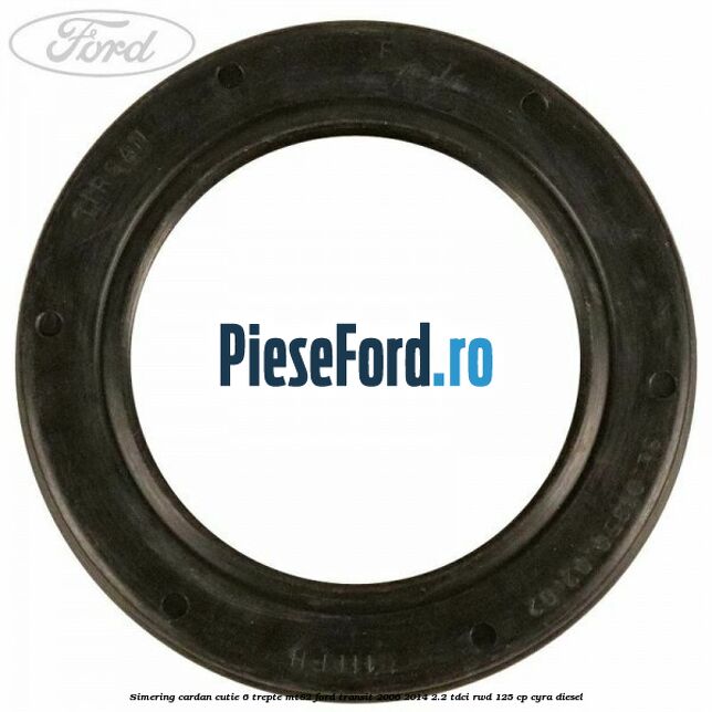 Simering cardan cutie 6 trepte MT82 Ford Transit 2006-2014 2.2 TDCi RWD 125 cp CYRA diesel