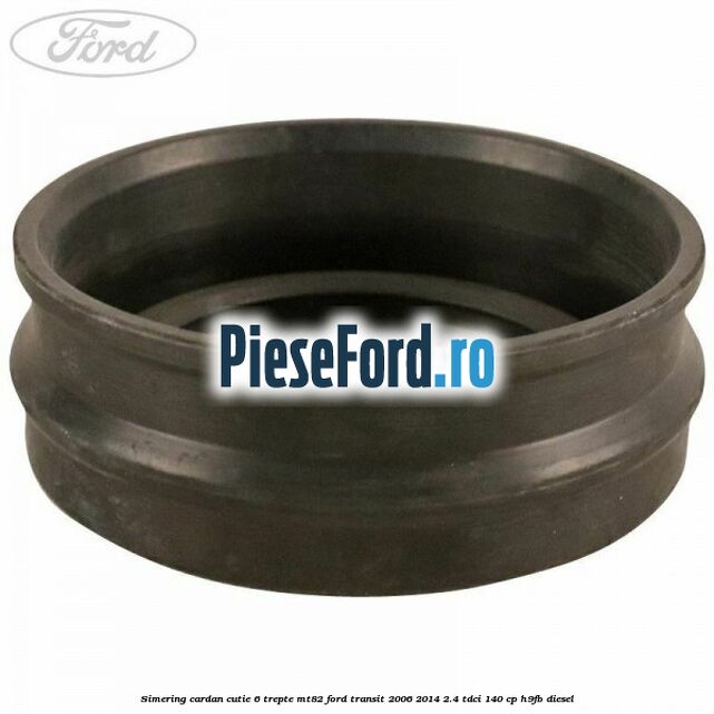 Simering cardan cutie 6 trepte MT82 Ford Transit 2006-2014 2.4 TDCi 140 cp H9FB diesel