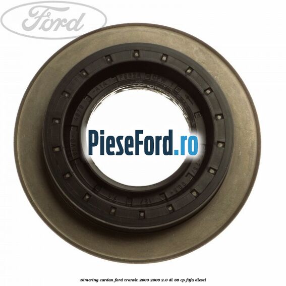 Simering cardan Ford Transit 2000-2006 2.0 DI 86 cp F3FA diesel