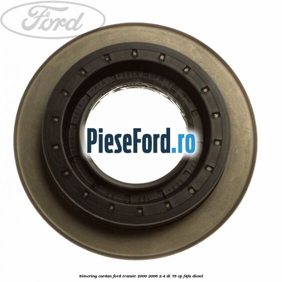 Simering cardan Ford Transit 2000-2006 2.4 DI 75 cp F4FA diesel