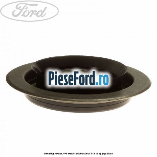 Simering cardan Ford Transit 2000-2006 2.4 TD 75 cp F4FA diesel