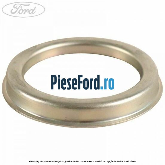 Simering cutie automata Jatco Ford Mondeo 2000-2007 2.0 TDCi 131 cp FMBA, N7BA, N7BB diesel