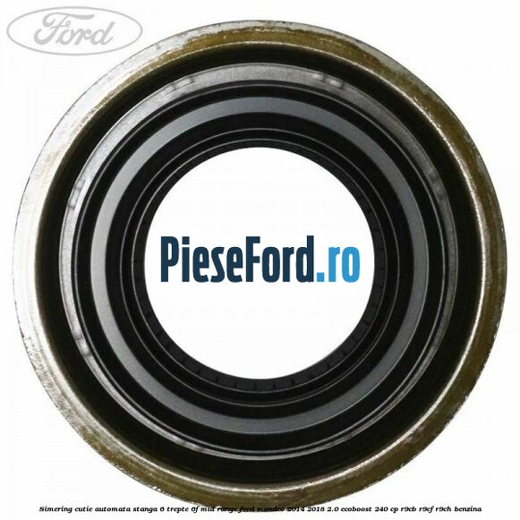 Simering cutie automata stanga 6 trepte 6F Mid-Range Ford Mondeo 2014-2018 2.0 EcoBoost 240 cp R9CB, R9CF, R9CH benzina