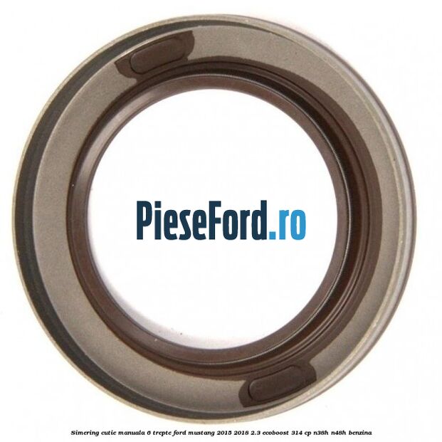 Simering cutie manuala 6 trepte Ford Mustang 2015-2018 2.3 EcoBoost 314 cp N38H, N48H benzina