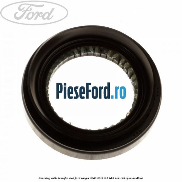 Simering cutie transfer 4WD Ford Ranger 2006-2012 2.5 TDCi 4x4 143 cp WLAA diesel