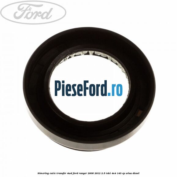 Simering cutie transfer 4WD Ford Ranger 2006-2012 2.5 TDCi 4x4 143 cp WLAA diesel