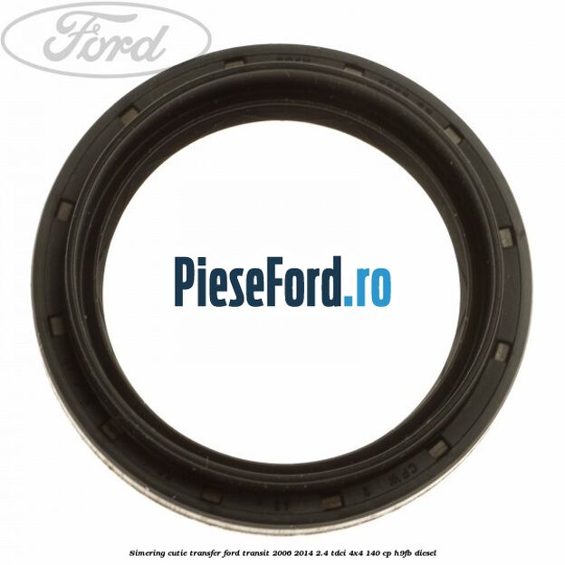 Simering cutie transfer Ford Transit 2006-2014 2.4 TDCi 4x4 140 cp H9FB diesel