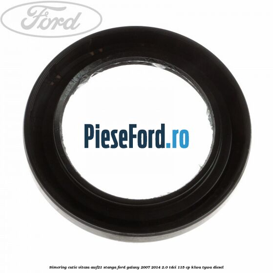 Simering cutie viteza AWF21 stanga Ford Galaxy 2007-2014 2.0 TDCi 115 cp