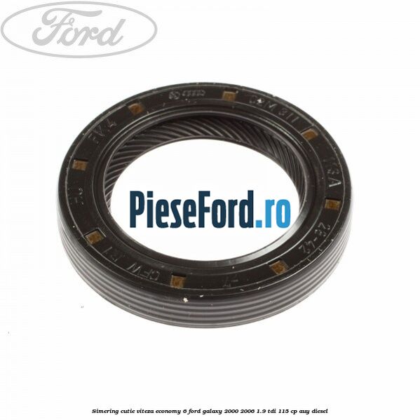 Simering cutie viteza Economy 6 Ford Galaxy 2000-2006 1.9 TDI 115 cp AUY diesel