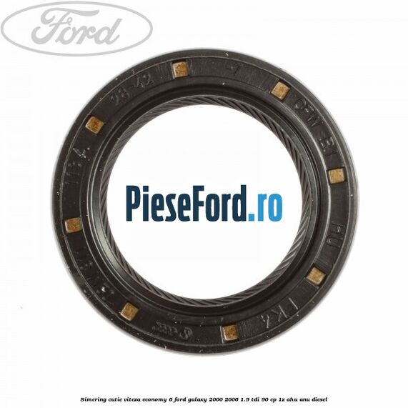 Simering cutie viteza Economy 6 Ford Galaxy 2000-2006 1.9 TDI 90 cp 1Z, AHU, ANU diesel