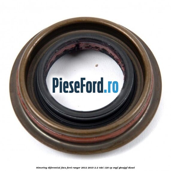 Simering diferential fata Ford Ranger 2012-2015 2.2 TDCi 120 cp ENPF, GBVAJPF diesel