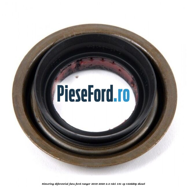 Simering diferential fata Ford Ranger 2016-2020 2.2 TDCi 131 cp T22DD0P diesel